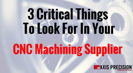 3-Critical-things-to-look-for-in-your-CNC-machining-supplier.png